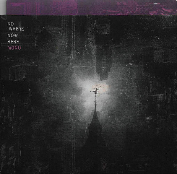 MONO - NOWHERE NOW HERE