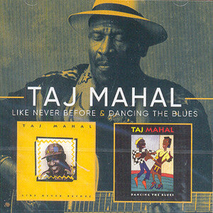TAJ MAHAL - LIKE NEVER BEFORE / DANCING THE BLUES