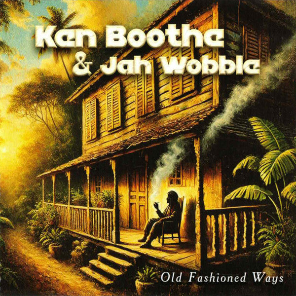 BOOTHE,KEN & JAH WOBBLE - OLD FASHIONED WAYS