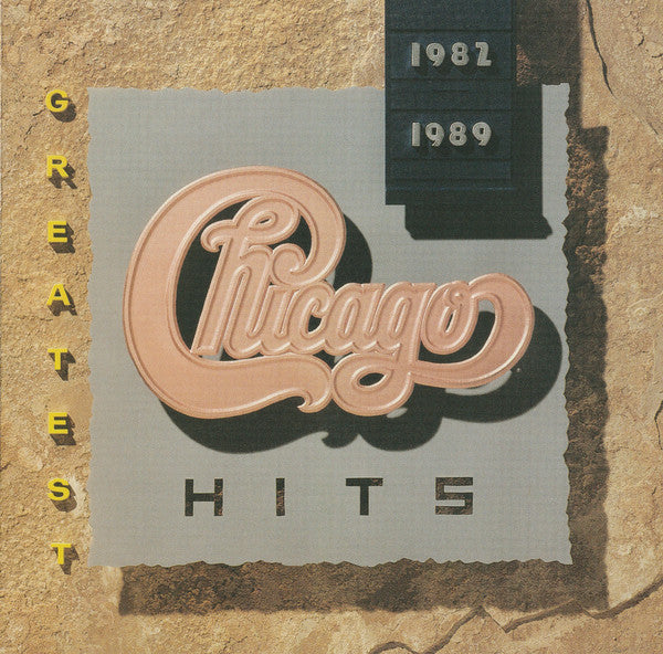 CHICAGO - GREATEST HITS 1982 - 1989