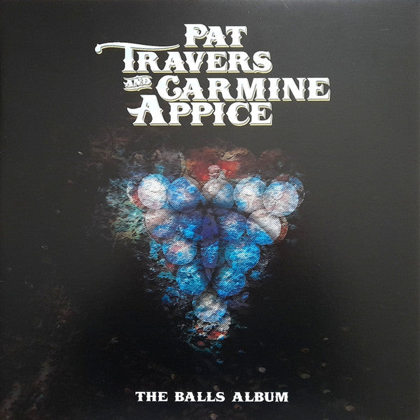 TRAVERS,PAT / APPICE,CARMINE - BALLS ALBUM