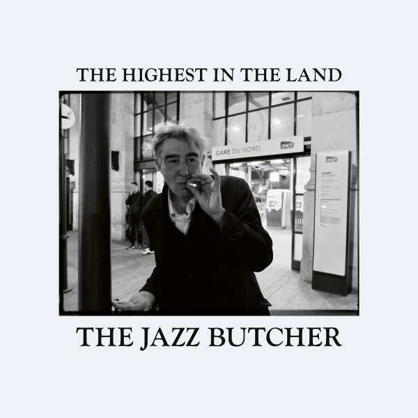 JAZZ BUTCHER - HIGHEST IN THE LAND