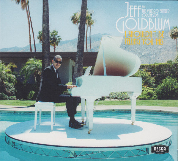 GOLDBLUM,JEFF & THE MILDRED SNITZER ORCHESTRA - I SHOULDN'T BE TELLING YOU THIS