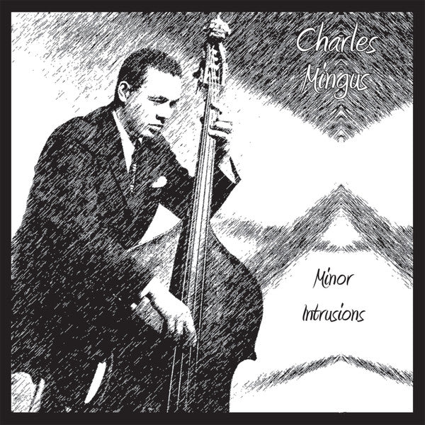 MINGUS,CHARLES - MINOR INTRUSIONS