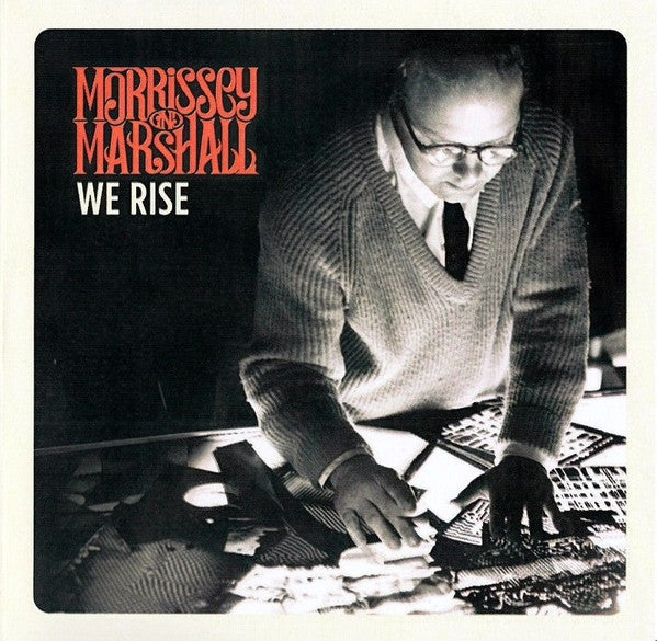 MORRISSEY / MARSHALL - WE RISE