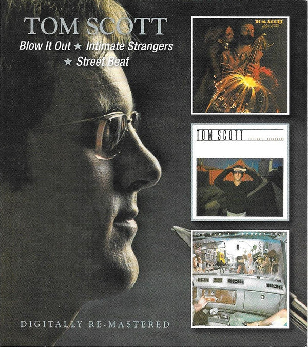 SCOTT,TOM - BLOW IT OUT / INTIMATE STRANGERS / STREET BEAT (REMASTERED)