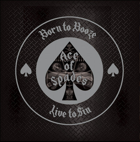 ACE OF SPADES - BORN TO BOOZE, LIVE TO SIN (CLEAR VINYL)