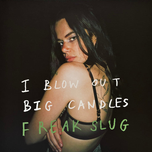 FREAK SLUG - I BLOW OUT BIG CANDLES
