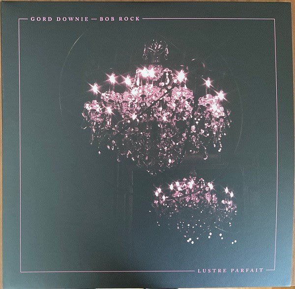 DOWNIE,GORD & BOB ROCK - LUSTRE PARFAIT (2LP)