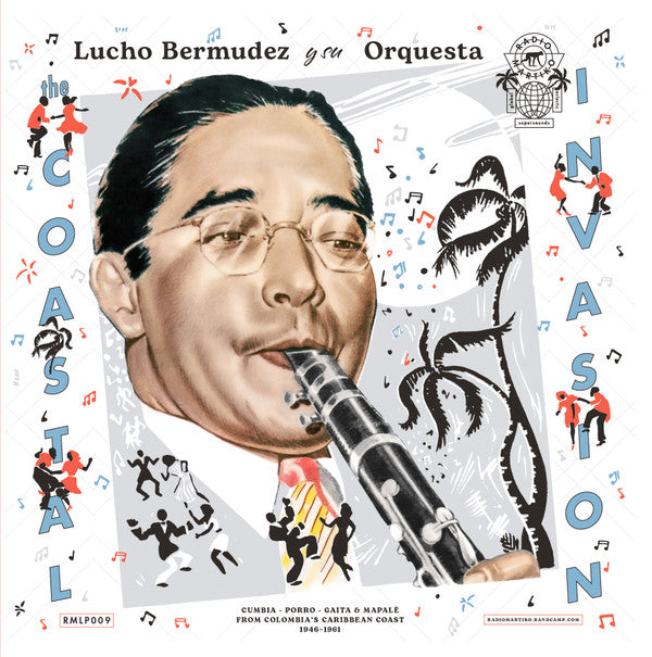BERMUDEZ,LUCHO Y SU ORQUESTA - COASTAL INVASION: CUMBIA, PORRO, GAITA & MAPALÉ FROM COLOMBIA’S CARIBBEAN COAST (1946-1961)