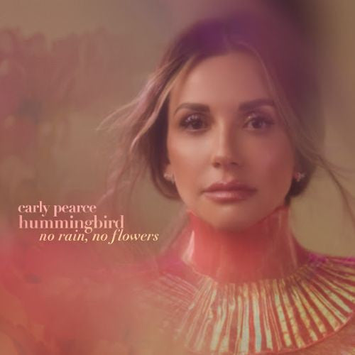 PEARCE,CARLY - HUMMINGBIRD: NO RAIN, NO FLOWERS