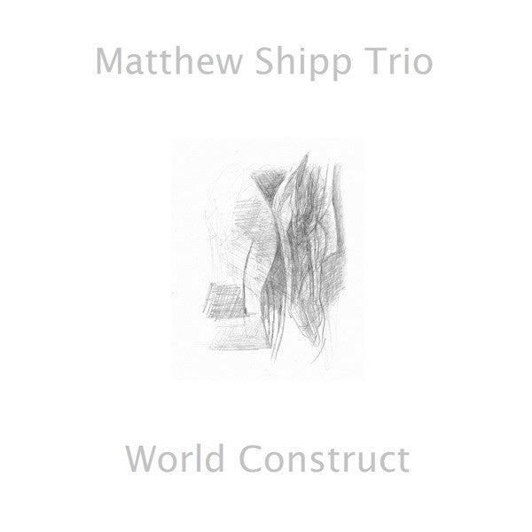 SHIPP TRIO,MATTHEW - WORLD CONSTRUCT