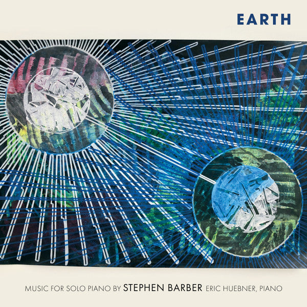 HUEBNER,ERIC - STEPHEN BARBER: EARTH - MUSIC FOR SOLO PIANO