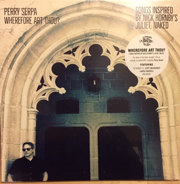 SERPA,PERRY - WHEREFORE ART THOU: SONGS INSPIRED BY NICK HORNBY'S JULIET, NAKED