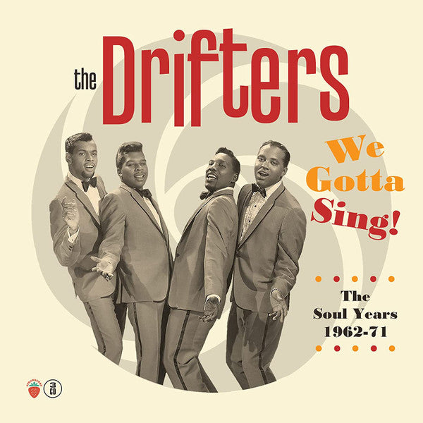 DRIFTERS - WE GOTTA SING: THE SOUL YEARS 1962-1971
