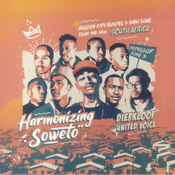 DIEPKLOOF UNITED VOICE - HARMONIZING SOWETO: GOLDEN CITY GOSPEL & KASI SOUL FROM THE NEW SOUTH AFRICA (ORANGE VINYL)