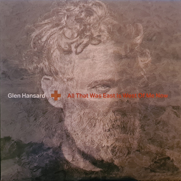 HANSARD,GLEN - ALL THAT WAS EAST IS WEST OF ME NOW
