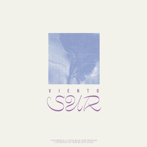 VARIOUS ARTISTS - VIENTO SUR: EXPERIMENTAL & FUSION MUSIC FROM ARGENTINA