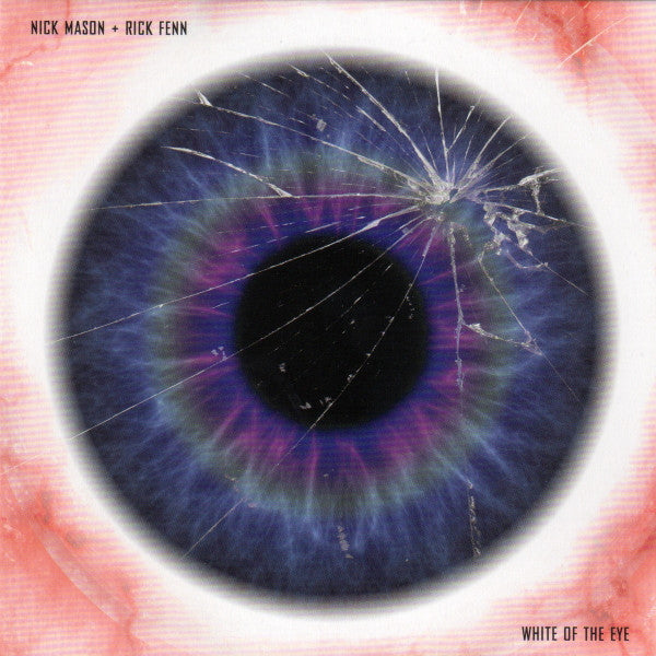 MASON,NICK & RICK FENN - WHITE OF THE EYE