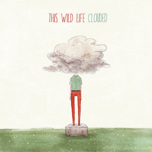 THIS WILD LIFE - CLOUDED