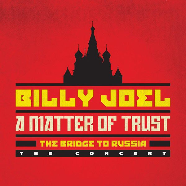 JOEL,BILLY - MATTER OF TRUST: BRIDGE TO RUSSIA CONCERT