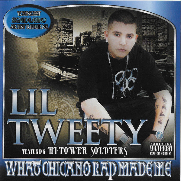 LIL TWEETY - WHAT CHICANO RAP MADE ME