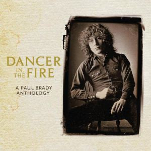 BRADY,PAUL - DANCER IN THE FIRE: ANTHOLOGY