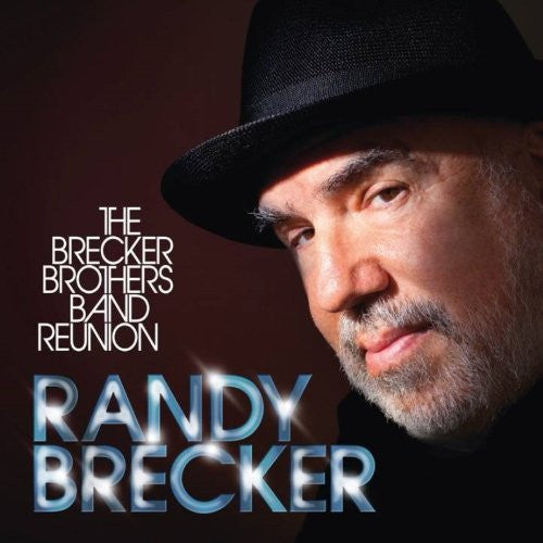 BRECKER,RANDY - BRECKER BROTHERS BAND REUNION