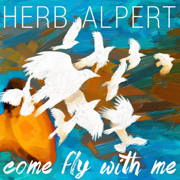 ALPERT,HERB - COME FLY WITH ME