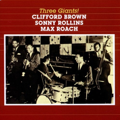 BROWN,CLIFFORD / ROLLINS,SONNY / ROACH,MAX - THREE GIANTS