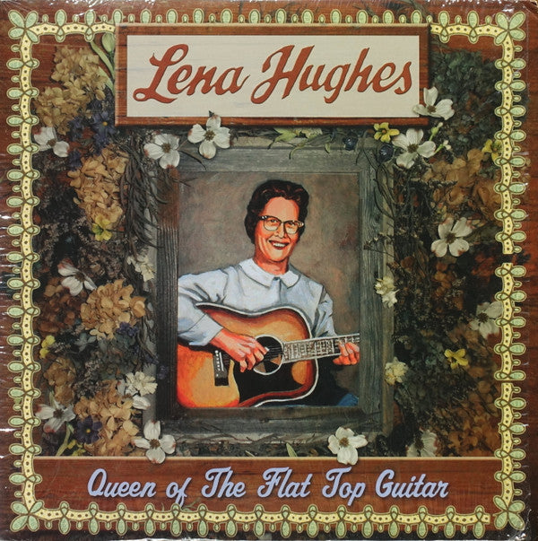 HUGHES,LENA - QUEEN OF THE FLAT TOP GUITAR