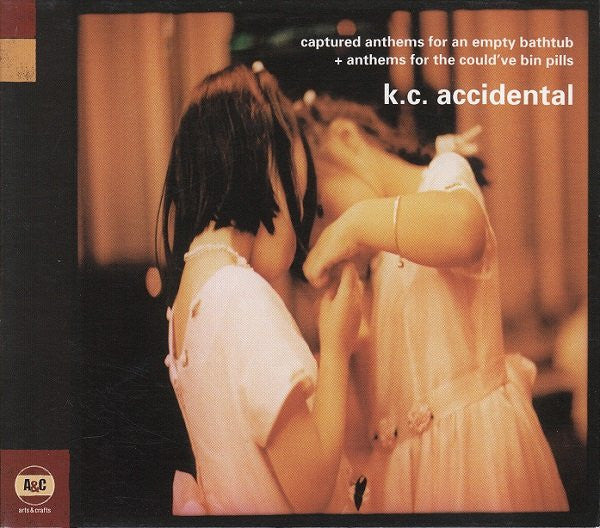 K.C. ACCIDENTAL - CAPTURED ANTHEMS FOR AN EMPTY BATHTUB + ANTHEMS FOR THE COULD'VE BIN PILLS