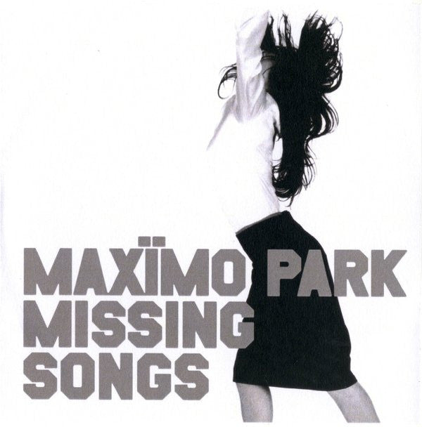 MAXIMO PARK - MISSING SONGS