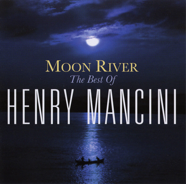 MANCINI,HENRY - MOON RIVER: HENRY MANCINI COLLECTION