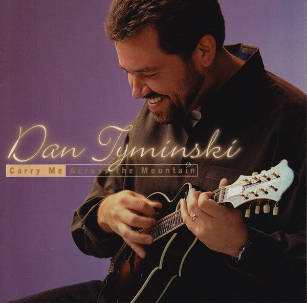 TYMINSKI,DAN - CARRY ME ACROSS MOUNTAIN