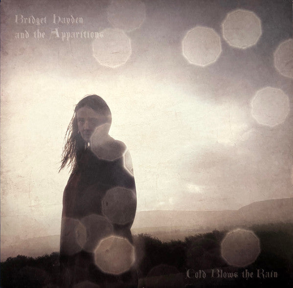 HAYDEN,BRIDGET & THE APPARITIONS - COLD BLOWS THE RAIN