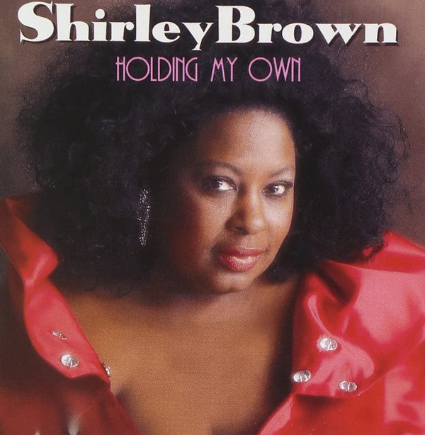 BROWN,SHIRLEY - HOLDING MY OWN