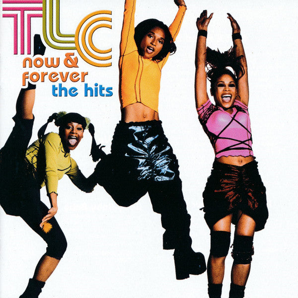 TLC - NOW & FOREVER - HITS