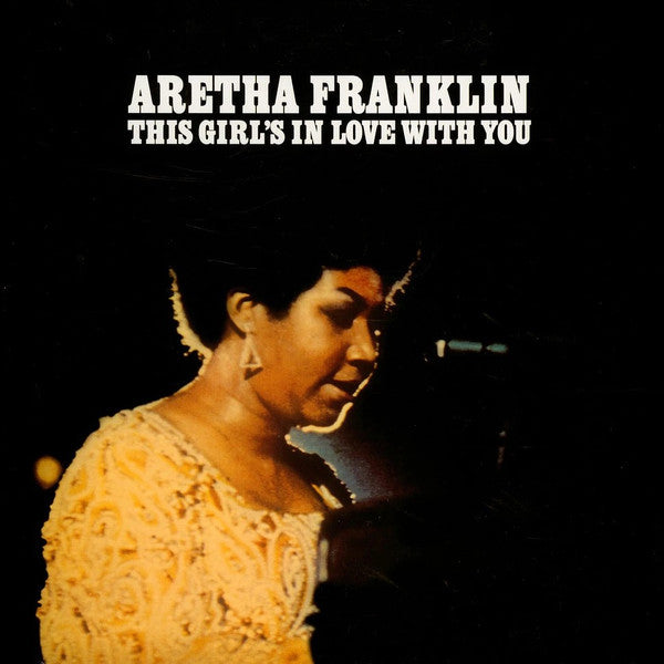 FRANKLIN,ARETHA - THIS GIRL'S IN LOVE WITH YOU