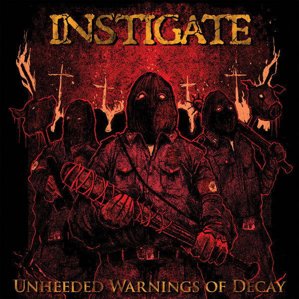 INSTIGATE - UNHEEDED WARNINGS OF DECAY