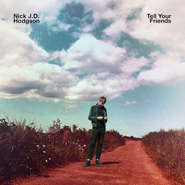 HODGSON,NICK J.D. - TELL YOUR FRIENDS
