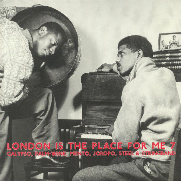 VARIOUS ARTSITS - LONDON IS THE PLACE FOR ME 7: CALYPSO, PALM WINE, MENTO, JOROPO, STEEL & STRINGBAND