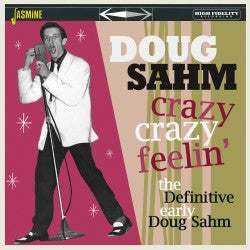 SAHM,DOUG - CRAZY, CRAZY FEELIN - THE DEFINITIVE EARLY DOUG SAHM