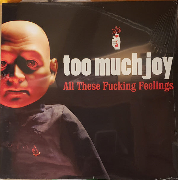 TOO MUCH JOY - ALL THESE FUCKING FEELINGS (CLEAR W/ RED SPLATTER VINYL)