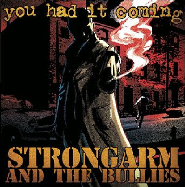 STRONGARM & THE BULLIES - YOU HAD IT COMING