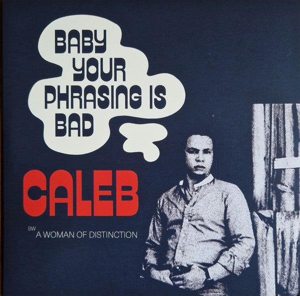CALEB - BABY YOUR PHRASING IS BAD