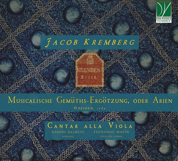 CANTAR ALLA VIOLA & NADINE BALBEISI & FERNANDO MARÍN - JACOB KREMBERG: MUSICALISCHE GEMUTHS-ERGOTZUNG, ODER ARIEN, DRESDEN, 1689