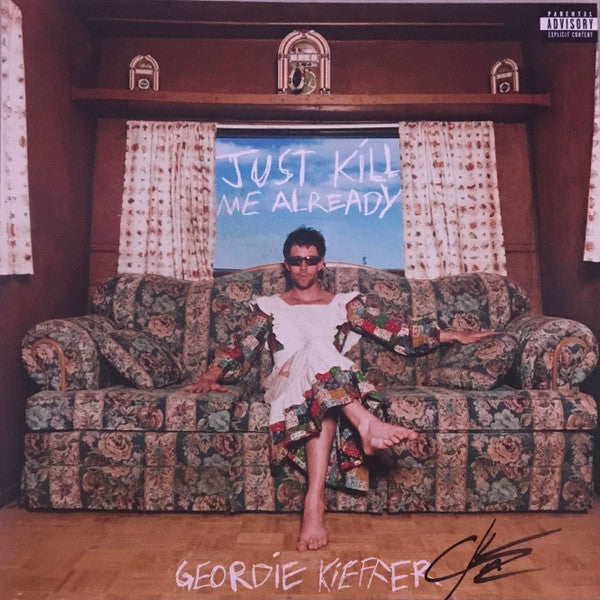 KIEFFER,GEORDIE - JUST KILL ME ALREADY (BLUE SPLATTER VINYL)