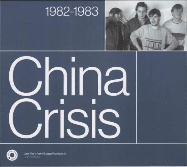 CHINA CRISIS - COMPLETE SESSIONS 1982-1983