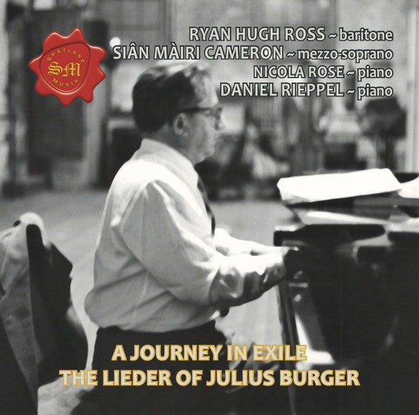 ROSS,RYAN HUGH; SIAN MAIRI CAMERON; NICOLA ROSE; DANIEL RIEPPEL - JOURNEY IN EXILE - THE LIEDER OF JULIUS BURGER